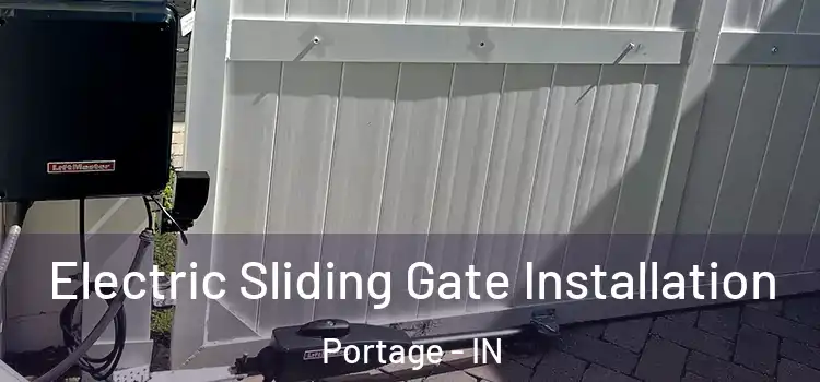 Electric Sliding Gate Installation Portage - IN